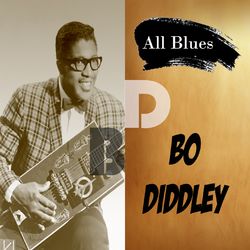 All Blues, Bo Diddley - Bo Diddley
