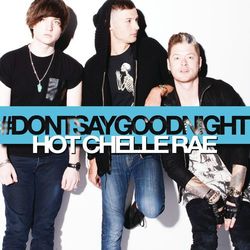 Don't Say Goodnight - Hot Chelle Rae
