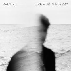 RHODES - Live For Burberry - RHODES
