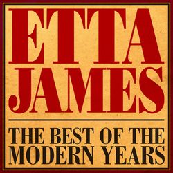 The Best Of The Modern Years - Etta James