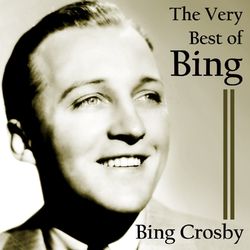 The Very Best Of Bing - Bing Crosby