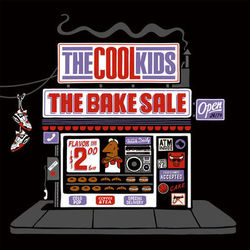 The Bake Sale (Radio Version) - The Cool Kids