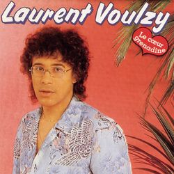 Le coeur grenadine - Laurent Voulzy