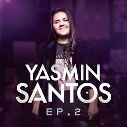 Yasmin Santos - Yasmin Santos, EP2
