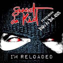 I'm Reloaded - Sweet Da Kid