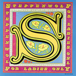 For Ladies Only - Steppenwolf