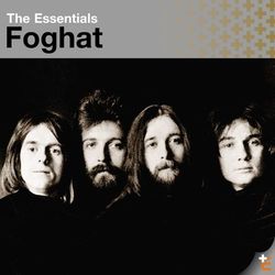 The Essentials: Foghat - Foghat