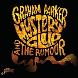Mystery Glue - Graham Parker & The Rumour