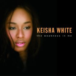 The Weakness In Me - Keisha White