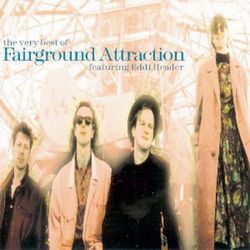 The Very Best Of Fairground Attraction - Fairground Attraction