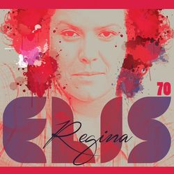 Elis 70 Anos - Elis Regina