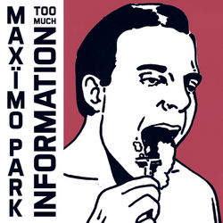 Too Much Information - Maximo Park