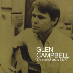 Glen Campbell - The Capitol Years 1965 - 1977 - Glen Campbell