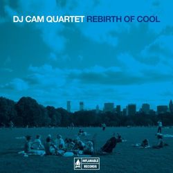 Rebirth of Cool - DJ Cam Quartet