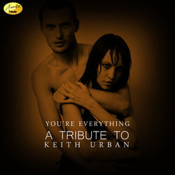 Your Everything (A Tribute to Keith Urban) - Keith Urban