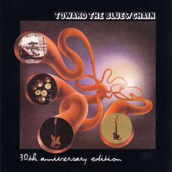 Toward The Blues 30th Anni Versary Edition - Chain
