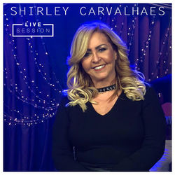 Shirley Carvalhaes Live Session - Shirley Carvalhaes
