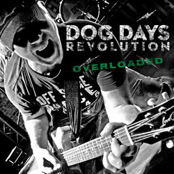 Overloaded - Dog Days Revolution