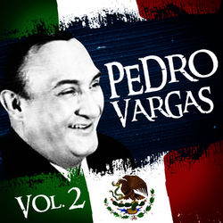 Lo Mejor De Pedro Vargas. Vol.2 - Pedro Vargas