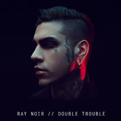 Double Trouble - Ray Noir