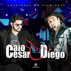 Ao Vivo 2017 - Caio Cesar e Diego