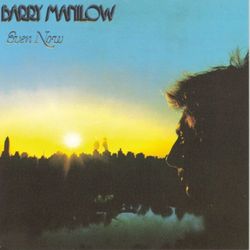 Even Now - Barry Manilow