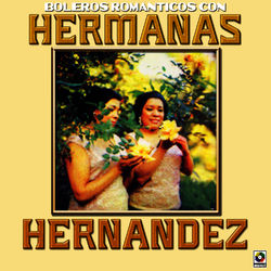 Boleros Romanticos - Hermanas Hernández