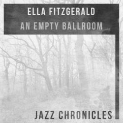 An Empty Ballroom (Live) - Ella Fitzgerald