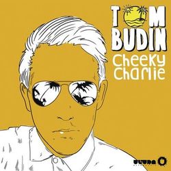 Cheeky Charlie - Tom Budin
