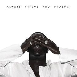 ALWAYS STRIVE AND PROSPER - A$AP Ferg