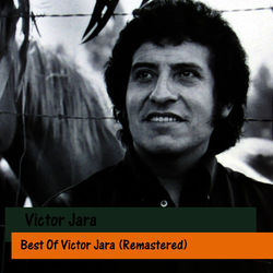 Best Of Victor Jara (Remastered) - Victor Jara