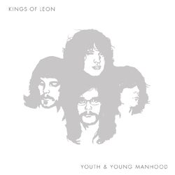 Youth And Young Manhood - Kings of Leon
