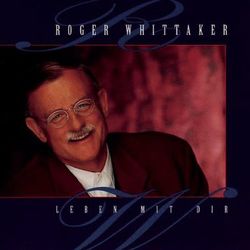 Leben mit dir - Roger Whittaker