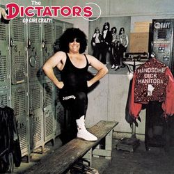 Go Girl Crazy! - The Dictators