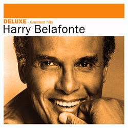 Deluxe: Greatest Hits -Harry Belafonte - Harry Belafonte
