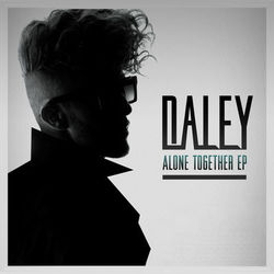 Alone Together EP - Daley