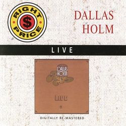 Dallas Holm - Live - Dallas Holm