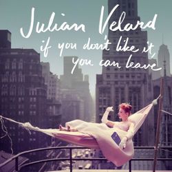 If You Don't Like It, You Can Leave - Julian Velard