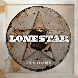 Life as We Know It - Lonestar