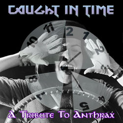 Caught in Time: A Tribute to Anthrax - Anthrax