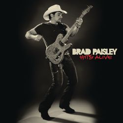 Hits Alive - Brad Paisley