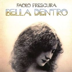 Bella Dentro - Paolo Frescura
