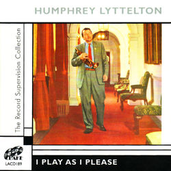 I Play as I Please - Humphrey Lyttelton