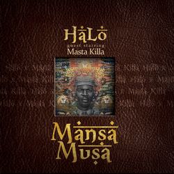 Mansa Musa (Guest Starring Masta Killa) - Halo