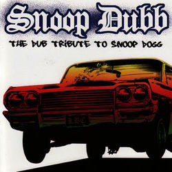 Snoop Dubb: The Dub Tribute to Snoop Dogg - Snoop Dogg