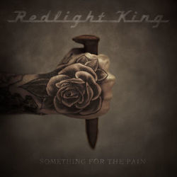 Something For The Pain - Redlight King