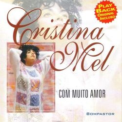 Com Muito Amor - Cristina Mel