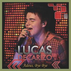 Adeus Bye Bye - Lucas Decarizo