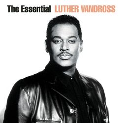 The Essential Luther Vandross - Luther Vandross