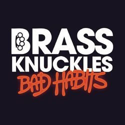 Bad Habits - Brass Knuckles